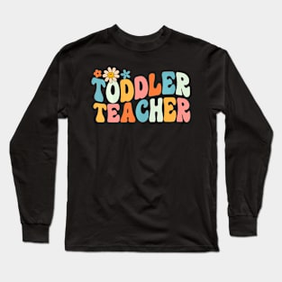 Groovy Toddler Teacher Appreciation Back To School Long Sleeve T-Shirt